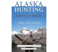Jake Jacobson Alaska Hunting (Tascabile)