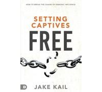 Jake Kail Setting Captives Free (Tascabile)