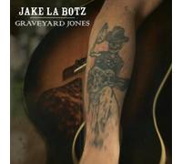 Jake la Botz - Graveyard Jones