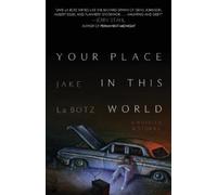 Jake La Botz Your Place in This World (Tascabile)