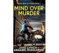 Jake Lynch Annabel McGoldrick Mind Over Murder (Copertina rigida)
