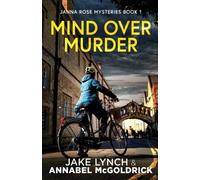 Jake Lynch Annabel McGoldrick Mind Over Murder (Tascabile) Janna Rose Mysteries