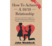 Jake Maddock How to Achieve a 10/10 Relationship (Copertina rigida)