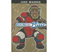 Jake Maddox Behind the Plate (Copertina rigida)