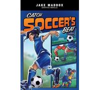 Jake Maddox Catch Soccer's Beat (Copertina rigida) Jake Maddox Graphic Novels