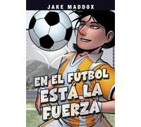 Jake Maddox En El Fútbol Está La Fuerza (Copertina rigida)