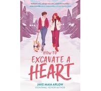 Jake Maia Arlow How to Excavate a Heart (Copertina rigida)