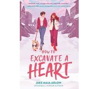 How to Excavate a Heart: Great for Holiday and Christmas Reading or Gifting