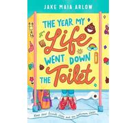 Jake Maia Arlow The Year My Life Went Down the Toilet (Copertina rigida)