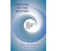 Jake McArthur Opening to the Mystery (Tascabile)