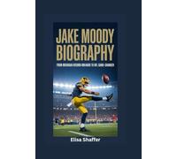 JAKE MOODY BIOGRAPHY: From Michigan Record-Breaker to NFL Game-Changer