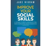 Jake Nigram Improve Your Social Skills (Tascabile)