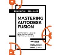 Jake O Sugden Joshua Ma Mastering Autodesk Fusion 360 Edt.2 (2024-2 (Tascabile)