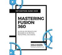Jake O Sugden Joshua Manley Mastering Fusion 360 (Tascabile)