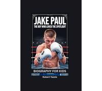 JAKE PAUL: The Boy Who Loved the Spotlight- Biography for kids