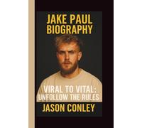 JAKE PAUL: VIRAL TO VITAL: UNFOLLOW THE RULES