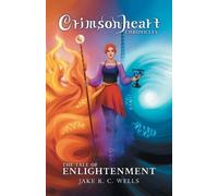 Jake R C Wells Crimsonheart Chronicles (Tascabile) Crimsonheart Chronicles