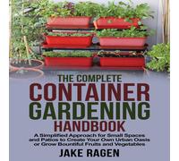 Jake Ragen The Complete Container Gardening Handbook (Tascabile)