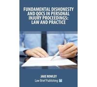 Jake Rowley Fundamental Dishonesty and QOCS in Personal Injury Proce (Tascabile)