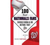 Jake Russell 100 Things Nationals Fans Should Know & Do Before They (Tascabile)