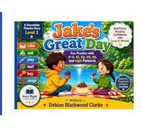 Jake’s Great Day: “Build Early Reading Confidence with Long ‘A’ Words: Fun Practice with a-e, ai, ay, ea, ey, and eigh Patterns”