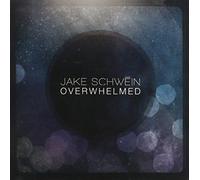 JAKE SCHWEIN-OVERWHELMED