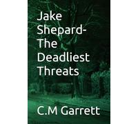 Jake Shepard- The Deadliest Threats