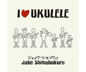Jake Shimabukuro - I Love Ukulele [Import]