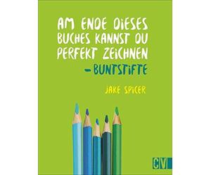 Jake Spicer Ste Am Ende dieses Buches kannst Du perfekt zeichnen. Bu (Tascabile)
