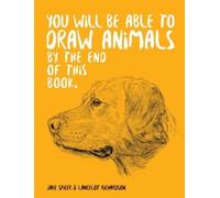 Jake Spicer You Will Be Able to Draw Animals by the End of This Book (Tascabile)