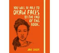 Jake Spicer – You Will Be Able to Draw Faces by the End of This Book – Tascabile