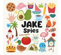 Jake Spies with a Little Eye: A Fun and Engaging Search and Find Book for Kids Ages 3-6