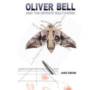 Jake Swan Oliver Bell and the Infinite Multiverse (Tascabile)