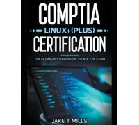 Jake T Mills CompTIA Linux+ (Plus) Certification The Ultimate Study (Tascabile)