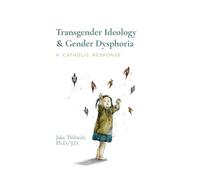 Jake Thibault Transgender Ideology & Gender Dysphoria (Copertina rigida)