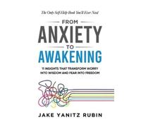 Jake Yanitz Rubin From Anxiety to Awakening (Tascabile)