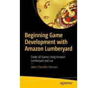 Jaken Chandler Herm Beginning Game Development with Amazon Lumberya (Tascabile)