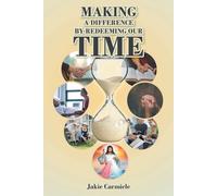 Jakie Carmicle Making A Difference By Redeeming Our Time (Tascabile)