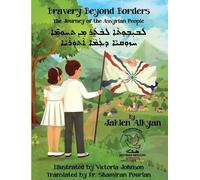 Bravery Beyond Borders: The Journey of the Assyrian People (Assyrian Edition)