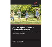 Jako¿¿ ¿ycia dzieci z chorobami nerek: Profesjonalne podej¿cie i zabawne zaj¿cia na obozach wakacyjnych. Wydanie 2