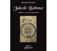 Jacob Böhme - [Edizioni Arkeios]