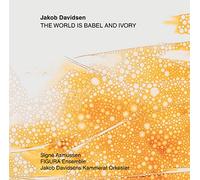 Jakob Davidsen: The World Is Babel And Ivory