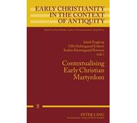 Jakob Engberg Contextualising Early Christian Martyrdom (Copertina rigida)
