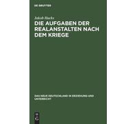 Jakob Hacks Die Aufgaben Der Realanstalten Nach Dem Kriege (Copertina rigida)