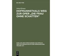Jakob Knaus Hofmannsthals Weg Zur Oper Die Frau Ohne Schatten (Copertina rigida)