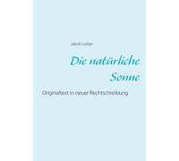 Jakob Lorber Die natürliche Sonne (Tascabile)