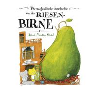 Jakob Martin St Die unglaubliche Geschichte von der Riesenbir (Copertina rigida)