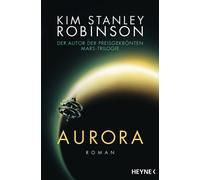 Jakob Schmidt Kim Stanley Robinson Aurora: Roman (Tascabile)