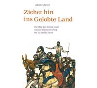 Jakob Streit He Ziehet hin ins gelobte Land: Der Weg des Volk (Copertina rigida)