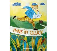 Jakob und Wilhe Hans im Glück: Text nach Jacob und Wilhelm Gr (Copertina rigida)